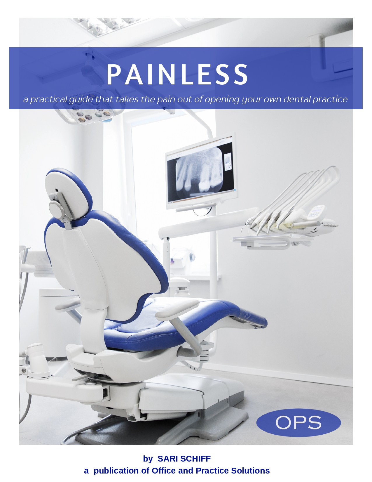 Introducing PAINLESS: A Practical Guide to Opening Your Own Dental Practice